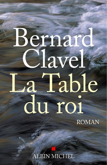 La Table du roi - Bernard Clavel