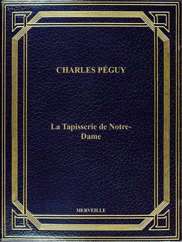 La Tapisserie De Notre-Dame - Charles Péguy