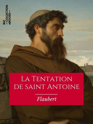 La Tentation de Saint Antoine - Flaubert Gustave