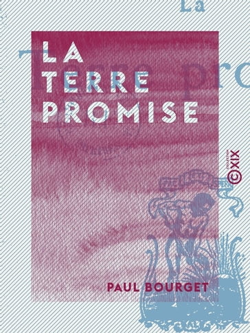 La Terre promise - Paul Bourget