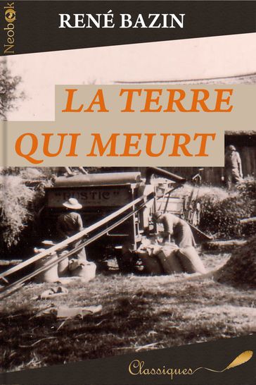 La Terre qui meurt - René Bazin