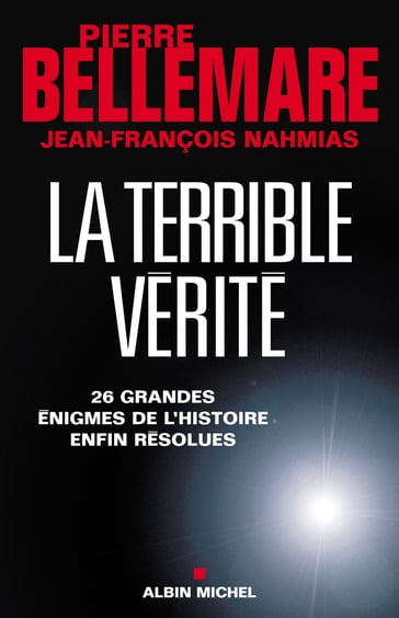 La Terrible vérité - Pierre Bellemare - Jean-François Nahmias