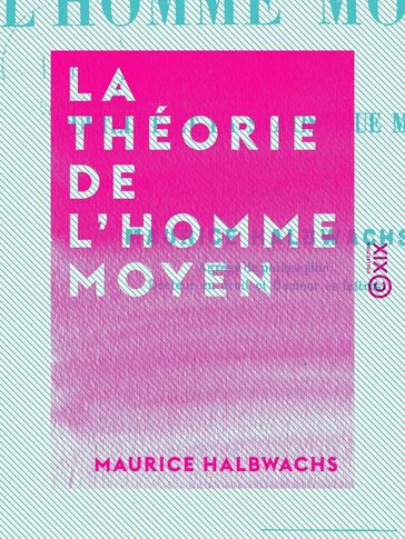 La Théorie de l'homme moyen - Maurice Halbwachs