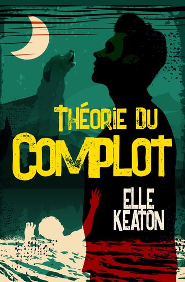 La Théorie du Complot - Elle Keaton