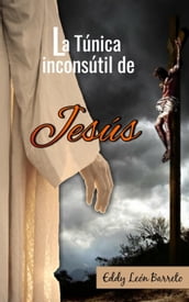 La Túnica Inconsútil de Jesús