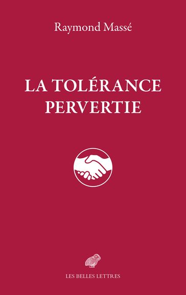 La Tolérance pervertie - Raymond Massé