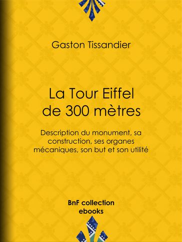 La Tour Eiffel de 300 mètres - Gaston Tissandier