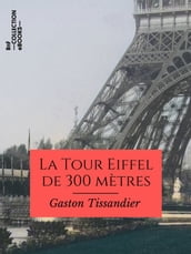 La Tour Eiffel de 300 mètres