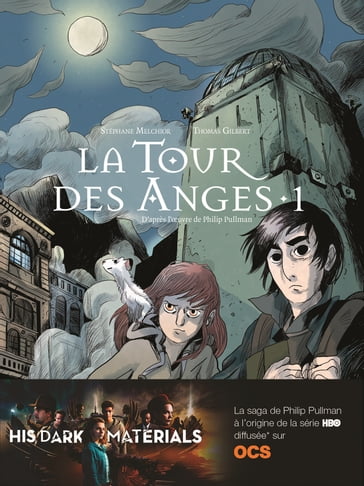 La Tour des Anges (Tome 1) - Philip Pullman - Stéphane Melchior - Thomas Gilbert