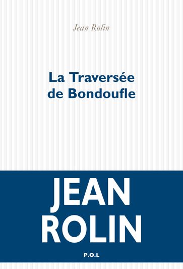 La Traversée de Bondoufle - Jean Rolin