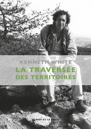 La Traversée des territoires - Kenneth White