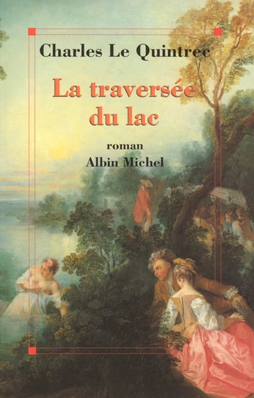 La Traversée du lac - Charles Le Quintrec