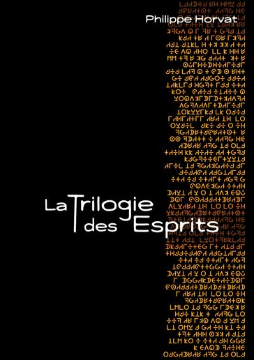 La Trilogie des Esprits - Philippe Horvat
