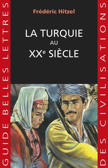 La Turquie au XXe siècle - Frédéric Hitzel