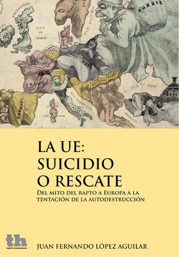 La UE: suicidio o rescate - Juan Fernando López Aguilar