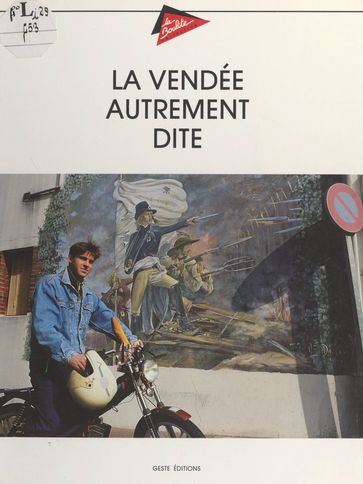 La Vendée autrement dite - Jean-Loic Le Quellec - Michel Gautier