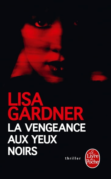 La Vengeance aux yeux noirs - Lisa Gardner