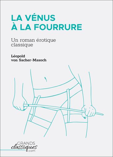 La Vénus à la fourrure - Léopold Von Sacher-Masoch