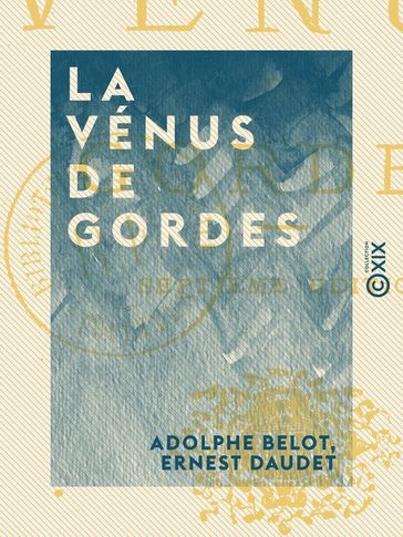 La Vénus de Gordes - Adolphe Belot - Ernest Daudet