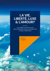 La Vie, Liberté, Luxe & L Amour?