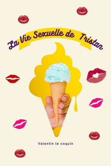 La Vie Sexuelle de Tristan - Valentin le Coquin