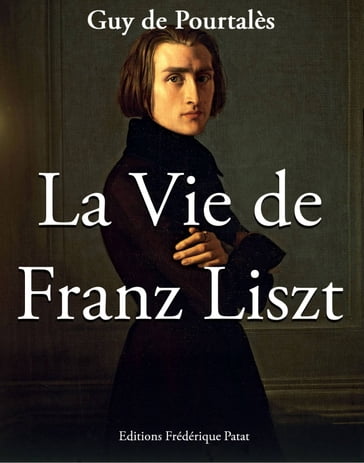 La Vie de Franz Liszt - Guy de Pourtalès