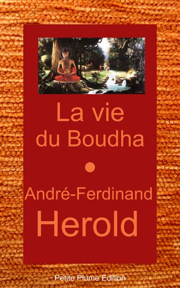 La Vie du Bouddha - André-Ferdinand Herold