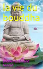 La Vie du Bouddha