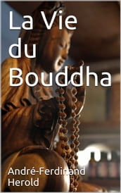 La Vie du Bouddha