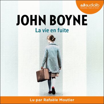 La Vie en fuite - John Boyne
