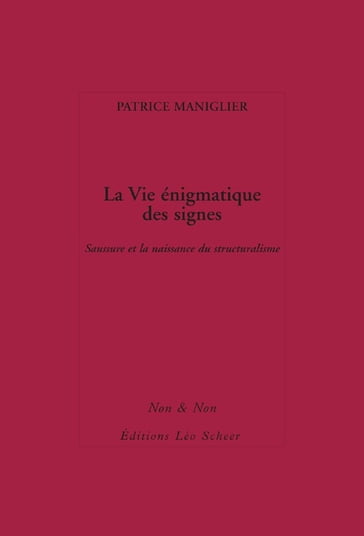 La Vie énigmatique des signes - Patrice Maniglier