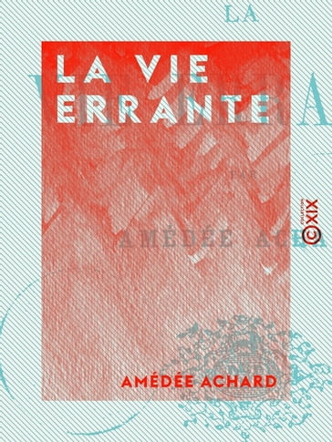 La Vie errante - Amédée Achard