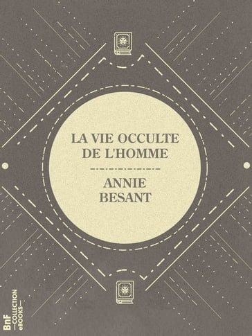 La Vie occulte de l'Homme - Annie Besant