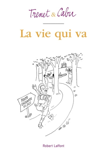 La Vie qui va - Charles Trenet - Cabu - Vincent LISITA - Jean-Paul LIÉGEOIS