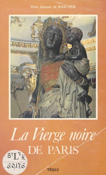 La Vierge noire de Paris - Jacques De Bascher