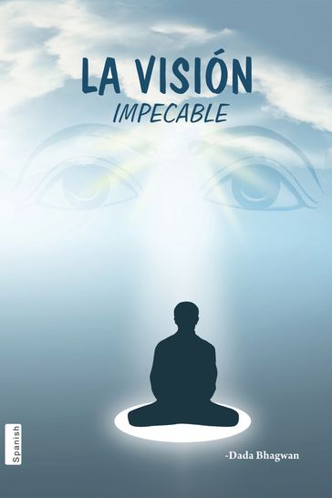 La Vision Impecable - Dada Bhagwan