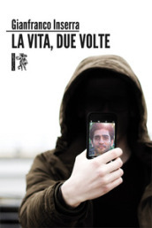 La Vita, due volte