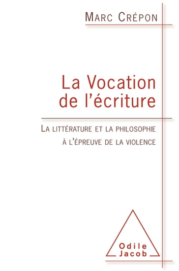 La Vocation de l'écriture - Marc Crépon