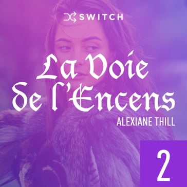 La Voie de l'Encens 2 - Alexiane Thill