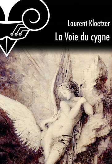 La Voie du cygne - Laurent KLOETZER