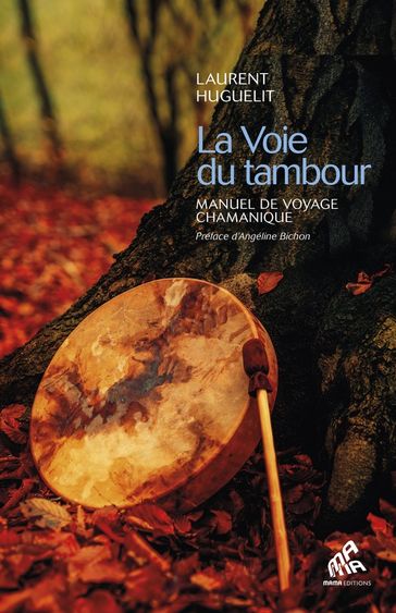 La Voie du tambour - Laurent Huguelit