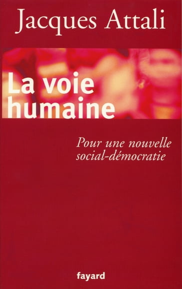 La Voie humaine - Jacques Attali