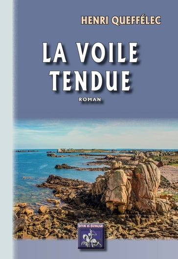 La Voile tendue - Henri Queffélec