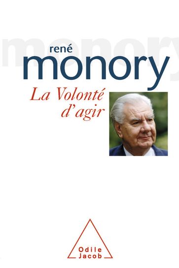 La Volonté d'agir - René Monory