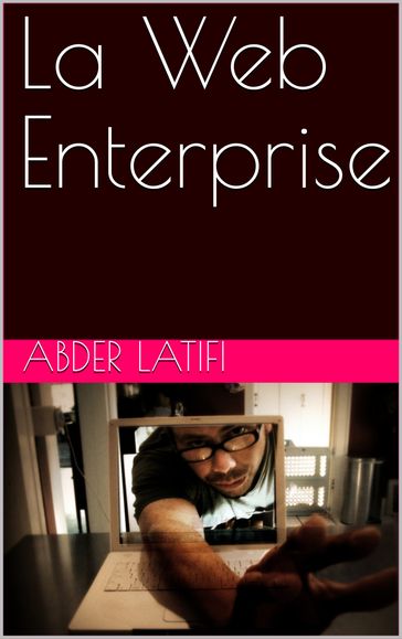 La Web Enterprise - Abder Latifi