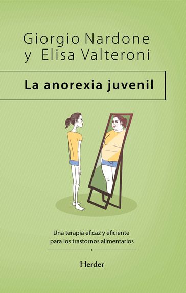 La anorexia juvenil - Elisa Valteroni - Giorgio Nardone