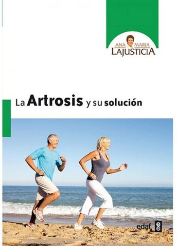 La artrosis y su solución - Ana Maria Lajusticia