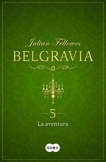 La aventura (Belgravia 5) - Julian Fellowes