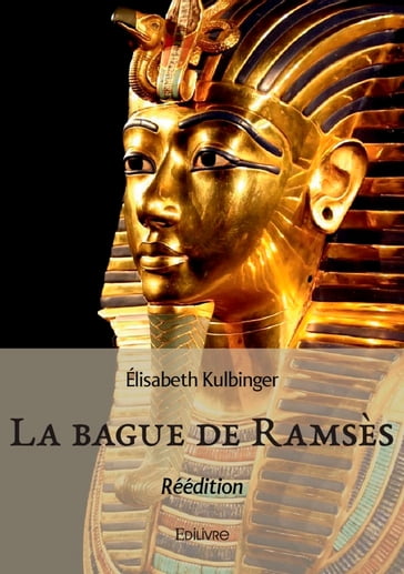 La bague de Ramsès - Réédition - Élisabeth Kulbinger