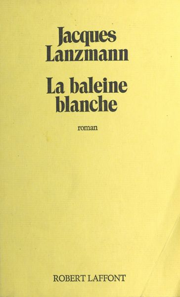 La baleine blanche - Jacques Lanzmann